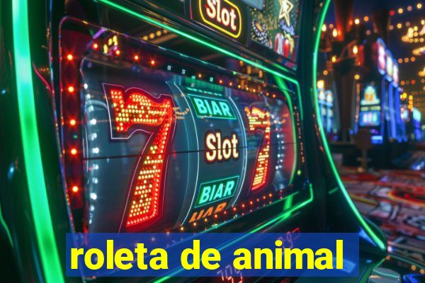 roleta de animal